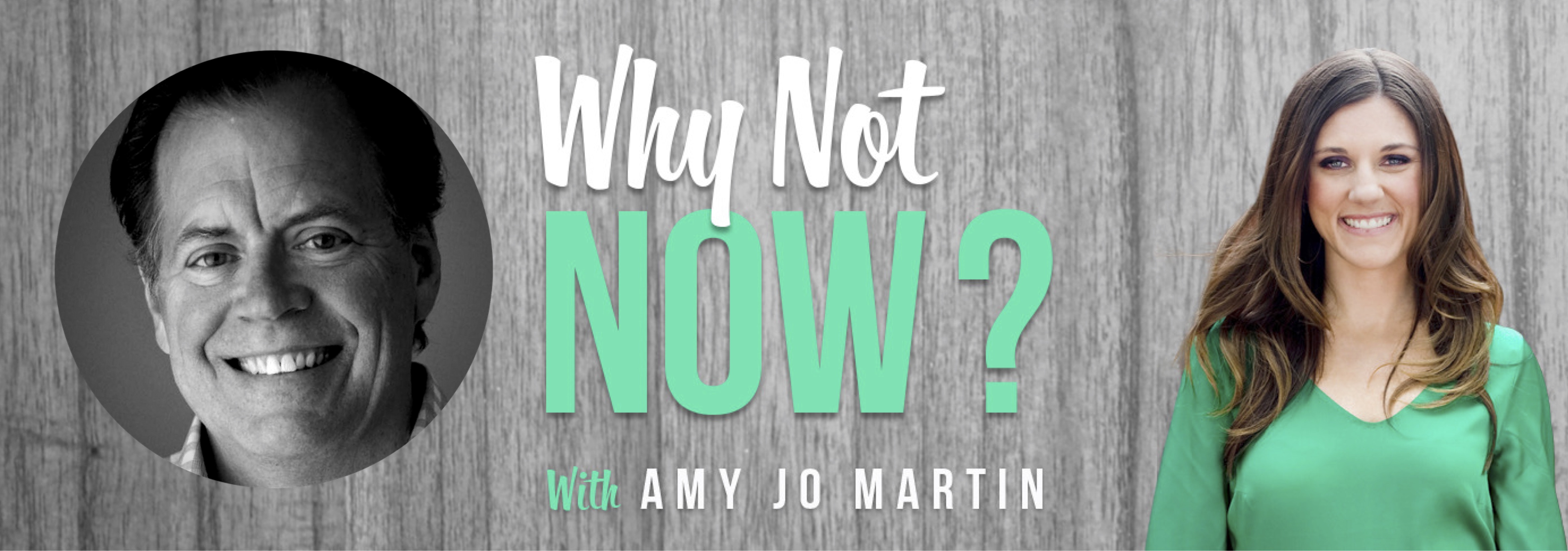 Episode 43: Tom Jolly NYT Why Not Now? podcast Amy Jo Martin